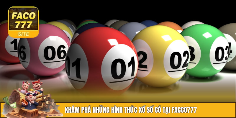 Xổ Số 2 Tìm hiểu một vài hình thức xổ số tại FACO777