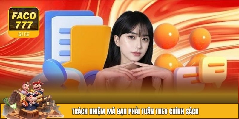 Miễn Trừ Trách Nhiệm FACO777 3 Miễn trừ trách nhiệm FACO777 và nghĩa vụ người chơi
